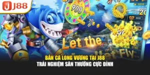 Bắn Cá Long Vương Tại J88 – Trải Nghiệm Săn Thưởng Cực Đỉnh