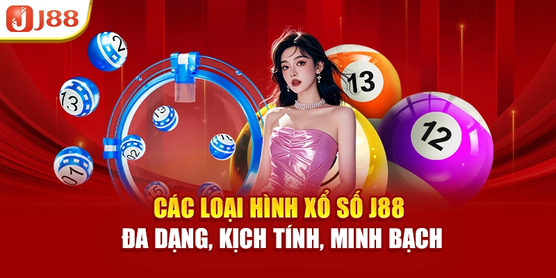 Các loại hình xổ số J88 đa dạng, kịch tính, minh bạch