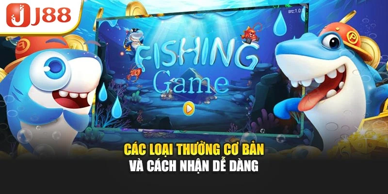 Các loại thưởng cơ bản và cách nhận dễ dàng
