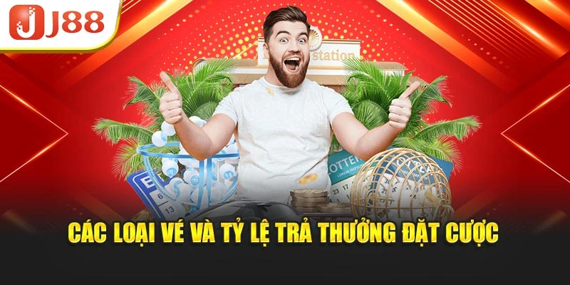 Các loại vé và tỷ lệ trả thưởng đặt cược