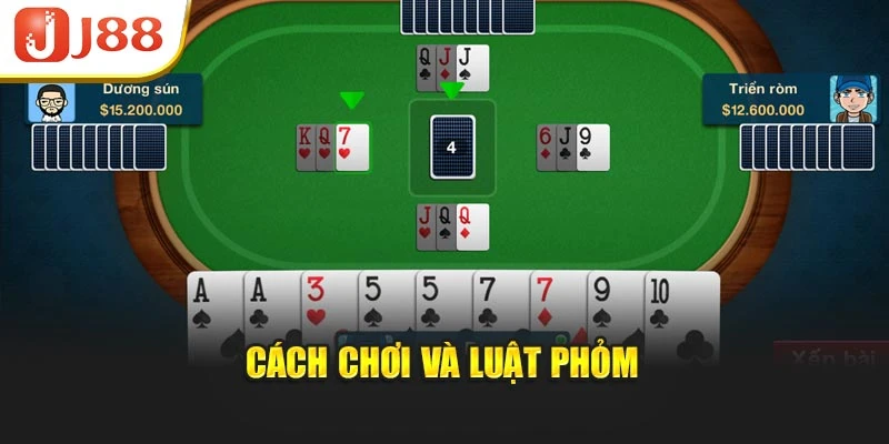 Cách chơi và luật Phỏm
