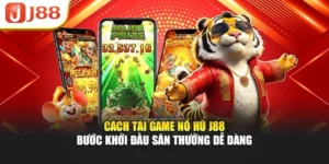 Cách Tải Game Nổ Hũ J88 – Bước Khởi Đầu Săn Thưởng Dễ Dàng
