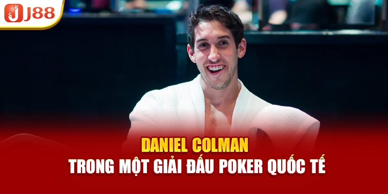 Daniel Colman trong một giải đấu poker quốc tế