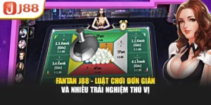 Fantan J88 - Luật Chơi Đơn Giản Và Nhiều Trải Nghiệm Thú Vị