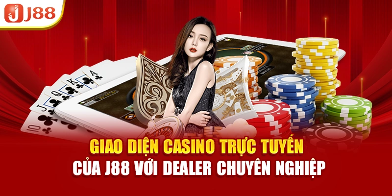 Giao diện casino trực tuyến của J88 với dealer chuyên nghiệp