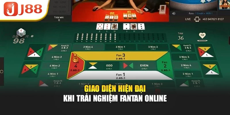 Giao diện hiện đại khi trải nghiệm Fantan online