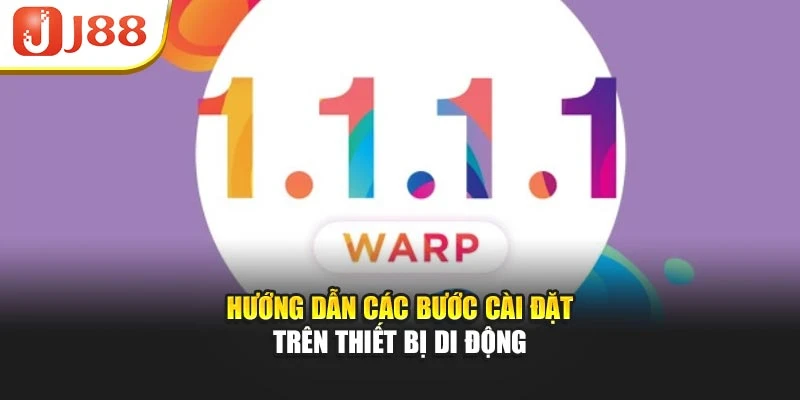 Hướng dẫn các bước cài đặt trên thiết bị di động