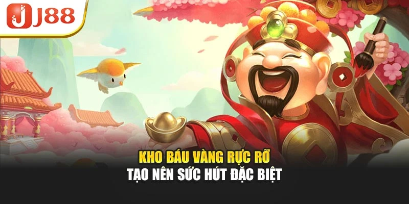 Kho báu vàng rực rỡ tạo nên sức hút đặc biệt