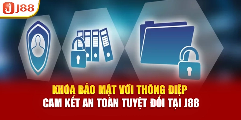 Khóa bảo mật với thông điệp cam kết an toàn tuyệt đối tại J88