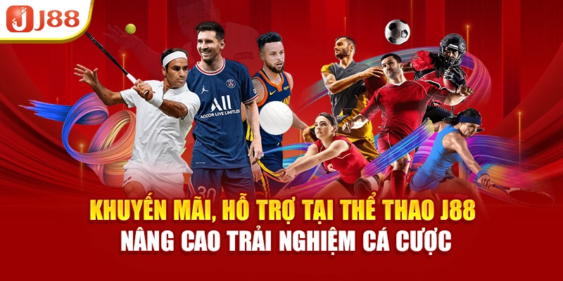 Khuyến mãi, hỗ trợ tại thể thao J88 nâng cao trải nghiệm cá cược