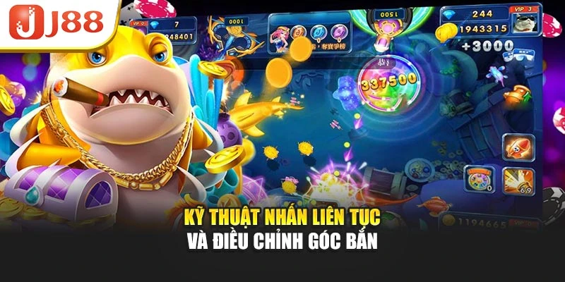 Kỹ thuật nhấn liên tục và điều chỉnh góc bắn