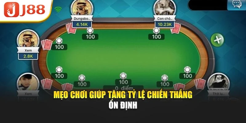 Mẹo chơi giúp tăng tỷ lệ chiến thắng ổn định