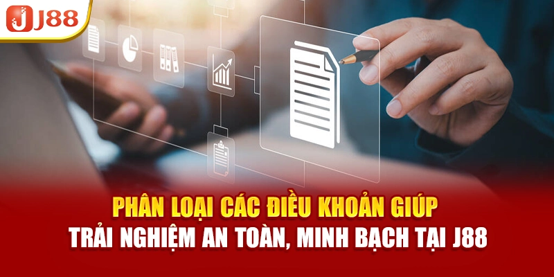 Phân loại các điều khoản giúp trải nghiệm an toàn, minh bạch tại J88