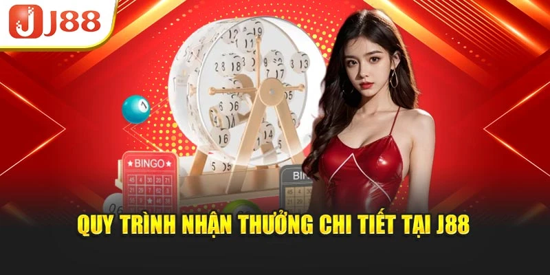 Quy trình nhận thưởng chi tiết tại J88