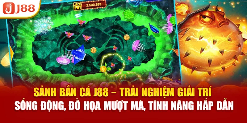Sảnh bắn cá J88 – trải nghiệm giải trí sống động, đồ họa mượt mà, tính năng hấp dẫn