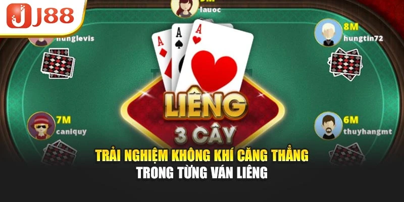 Trải nghiệm không khí căng thẳng trong từng ván Liêng