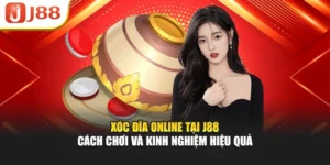 Xóc Đĩa Online Tại J88 - Cách Chơi Và Kinh Nghiệm Hiệu Quả